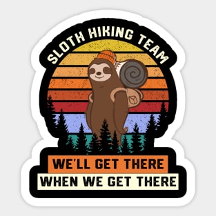 We Will Get There When We Get There Sticker